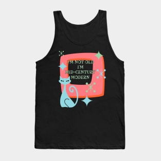 I’m Not Old I’m Mid-Century Modern Funny Retro with Cat Tank Top